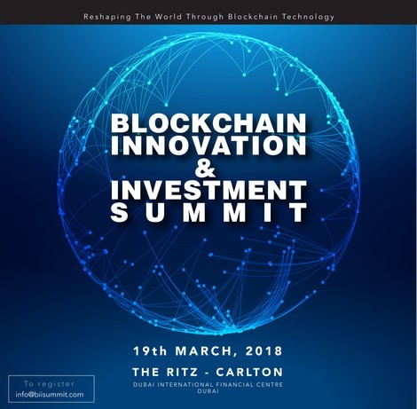 Blockchain Innovation And Investment Summit: Dubai, March 19th 2018