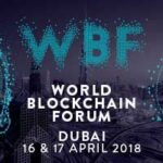 World Blockchain Forum – Dubai 16th & 17th April World Blockchain Forum – Dubai 16th & 17th April