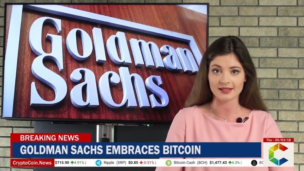 Goldman Sachs Embrace Bitcoin