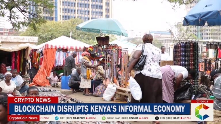 Blockchain Disrupts Kenya’s Informal Economy Blockchain Disrupts Kenya’s Informal Economy