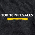 Most Expensive NFTs This Week: Feb 12 – 18 Most Expensive Nfts This Week: Feb 12 – 18