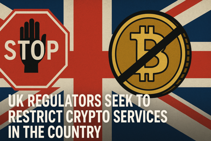 UK Regulators Seek to Restrict Crypto Services in the Country