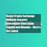 Dubai Crypto Exchange Bitoasis Secures Investment From Jump Capital And Wamda Heres The Latest 1