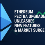 Ethereum Pectra Upgrade Unleashes New Features & Market Surge Ethereum Pectra Upgrade Unleashes New Features & Market Surge